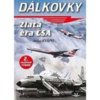 Dálkovky - zlatá éra ČSA 2. rozšířené vydání