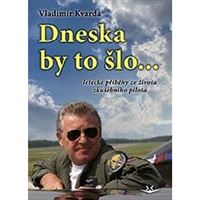 Dnes by to šlo..