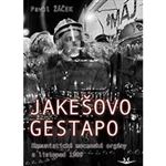 Jakešovo Gestapo