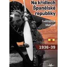 Na křídlech Španělské republiky 1936-1939